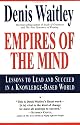 Empires of the Mind: Lessons To Lead And Succeed In A Knowledge-Based World