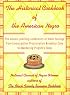 The Historical Cookbook of the American Negro: The Classic Year-Round Celebration of Black Heritage from Emancipation Proclamation Breakfast Cake to Wandering Pilgrim's Stew
