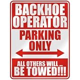 BACKHOE OPERATOR PARKING ONLY PARKING SIGN OCCUPATIONS by topexpressions