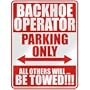 " BACKHOE OPERATOR PARKING ONLY " PARKING SIGN OCCUPATIONS