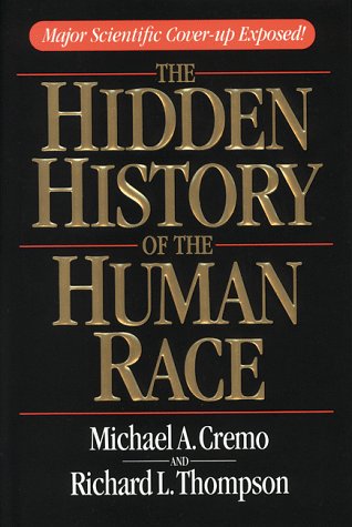 The Hidden History of the Human Race : Major Scientific Coverup Exposed