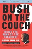 Bush on the Couch Rev Ed: Inside the Mind of the President