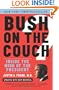 Bush on the Couch Rev Ed: Inside the Mind of the President