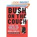 Bush on the Couch Rev Ed: Inside the Mind of the President