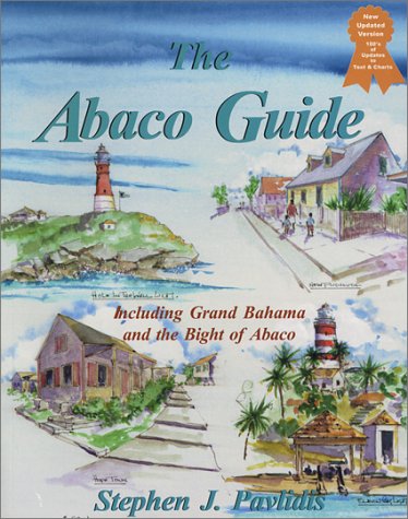 City Travel Guides Discounted  Books : The Abaco Guide: A Cruising Guide to the Northern Bahamas: Including Grand Bahama, the Bight of Abaco, and the Abacos