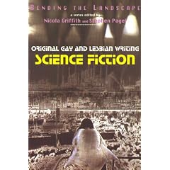 Bending the Landscape: Original Gay and Lesbian Writing: Science Fiction by Nicola Griffith and Stephen Pagel