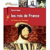 Les rois de France : De Clovis aux Bourbonspar Patrick Weber