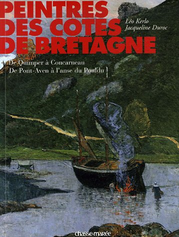 Peintres des c�tes de Bretagne : Tome 4, De Quimper � Concarneau, de Pont-Aven � l'anse du Pouldu