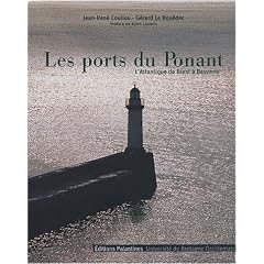 Les ports de Ponant : L'Atlantique de Brest � Bayonne