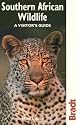 Southern African Wildlife (Bradt Travel Guide)