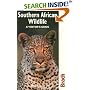 Southern African Wildlife (Bradt Wildlife Guides)