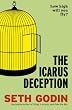 The Icarus Deception: How High Will You Fly?
