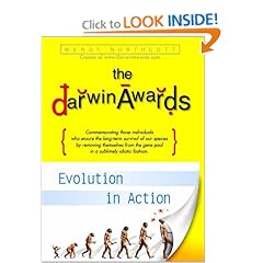 The Darwin Awards: Evolution in Action - Wendy Northcutt