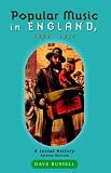 Popular Music in England, 1840-1914: A Social History (Music & Society)