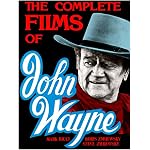 The Complete Films Of John Wayne (Film Library) book cover