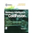 Business Intelligence With Cold Fusion (E-Business)