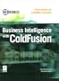 Business Intelligence with Coldfusion with CDROM (E-Business)