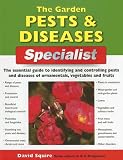 The Garden Pests and Diseases Specialist (Specialist Series)