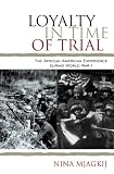 Loyalty in Time of Trial: The African American Experience During World War I (The African American History Series)