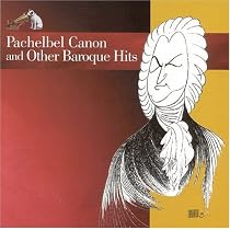Pachelbel Canon and Other Baroque Hits