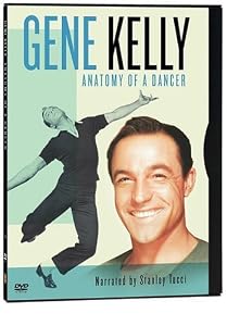 Gene Kelly - Anatomy of a Dancer