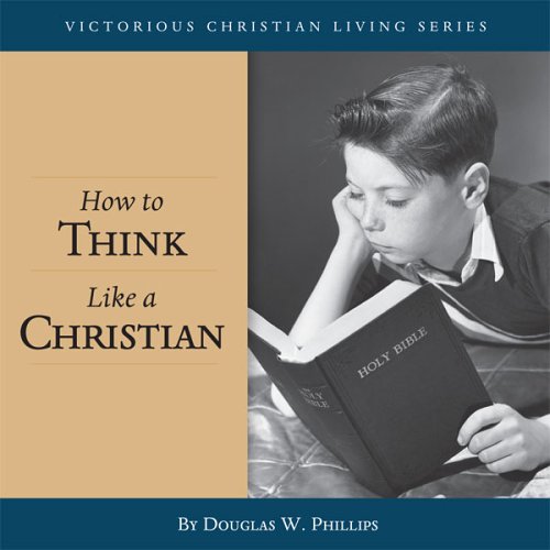 how to think like a christian cd war of the worldviews