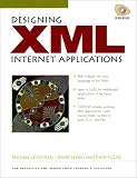 Designing XML Internet Applications (Charles F. Goldfarb Series on Open Information Management)