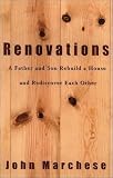 Renovations: A Father and Son Rebuild a House and Rediscover Each Other