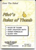 Pilot's rules of thumb: Rules of thumb, easy aviation math, handy formulas, quick tips