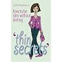Thin Secrets: How to Be Slim Without Dieting