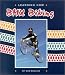 Learning How: BMX Biking (Learning How Sports)