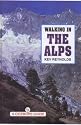 Walking in the Alps (A Cicerone guide)