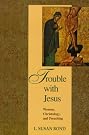 Trouble With Jesus...