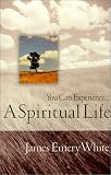 You Can Experience . . . A Spiritual Life
