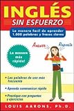 Inglés sin esfuerzo (3 CDs + Guide): La Manera Facil Aprender 1000 Palabras Y Frases Claves : the Easy Way to Learn 1000 Key Words and Phrases = Effortless English
