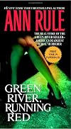 Green River, Running Red: The Real Story of the Green River Killer--Americas Deadliest Serial Murderer