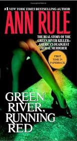 Green River, Running Red: The Real Story of the Green River Killer--Americas Deadliest Serial Murderer