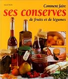 Revue Rustica  / Comment faire ses conserves de fruits et de légumes