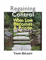 Regaining Control: When Love Becomes a Prison