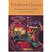 Enlightened Eating: Nourishment for Body and Soul
