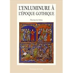 L'enluminure � l'�poque gothique, 1200-1420