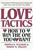 Love Tactics: How to Win the One You Want