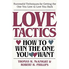 Love Tactics: How to Win the One You Want