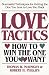 Books : Love Tactics: How to Win the One You Want