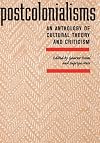 Postcolonialisms: An Anthology Of Cultural Theory And Criticism