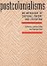 Postcolonialisms: An Anthology of Cultural Theory and Criticism
