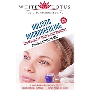 Holistic Microneedling: The Manual of Natural Skin Needling