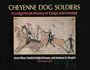 Cheyenne Dog Soldiers: A Ledgerbook History of Coups and Combat