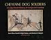 Books : Cheyenne Dog Soldiers: A Ledgerbook History of Coups and Combat