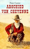 Abschied von Cheyenne - Peter Carter